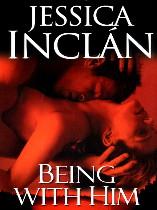 Title details for Being With Him by Jessica Inclan - Available